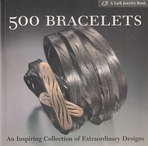 500 Bracelets - An Inspiring Collection of Extraordinary Designs - Picture 1 of 2