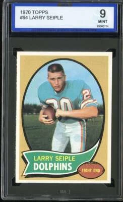1970 TOPPS #94 LARRY SEIPLE ISA 9 (RC) DOLPHINS  *ADT4628  - Image 1 of 2