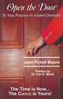 ÖFFNEN SIE DIE TÜR ZU IHREM ZWECK IN DER IMPLANTATZAHNMEDIZIN von Joan Pickett Majors