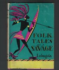 Folk Tales of a Savage by Bata Lobagola 1930 HC DJ Erick Berry