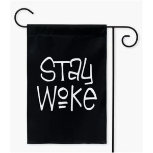 STAY WOKE YARD FLAGS House Garden BLM LGBTQ Feminist Anti-Fascist Protest Banner - Imagen 1 de 4