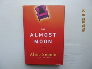 Almost Moon : A Novel by Alice Sebold (2007, First Ed.) - Picture 1 of 2