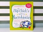 The Hip Chick's Guide to Macrobiotics! 2004 PB Book by Jessica Porter