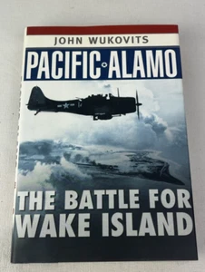 Pacific Alamo: The Battle for Wake Island - Hardcover By Wukovits, John - Picture 1 of 7