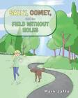 Sally, Comet, And The Field Without Holes by Mark Jaffe Paperback Book
