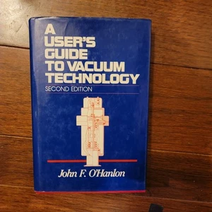 A User's Guide to Vacuum Technology - Hardcover By O'Hanlon, John F. - VERY GOOD - Picture 1 of 1