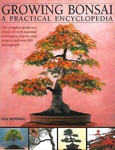 Growing Bonsai - A Practical Encyclopedia By Ken Norman