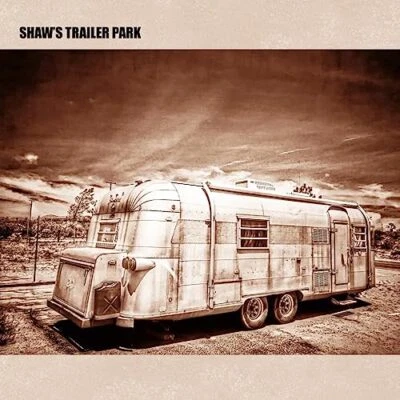 SHAW'S TRAILER PARK - SHAW'S TRAILER PARK - SHAW'S TRAILER PARK CD C8VG The Fast - Bild 1 von 2