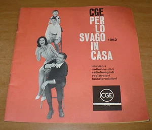 CATALOGO CGE PER LO SVAGO IN CASA 1962 TELEVISORI RADIORICEVITORI RADIOFONOGRAFI - Picture 1 of 1