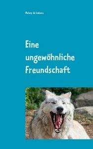 Eine ungewhnliche Freundschaft: Meine kleine Tiergeschichte mit Bildern by Melan - Picture 1 of 1