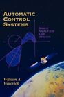 Automatic Control Systems: Basic Analysis and Design by William A Wolovich: New