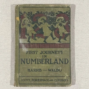 FIRST JOURNEYS IN NUMBERLAND by Harris & Waldo 1911 Illustrated Math School Book - Picture 1 of 20