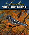 Rudyerd Boulton, Walter Alois Weber / Traveling With The Birds