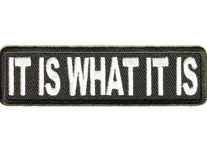 IT IS WHAT IT IS bestickte Jacke Weste lustiger Spruch Patch Biker Emblem - Bild 1 von 1