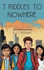7 Riddles to Nowhere by Cattapan 9780997173253 | Brand New | Free UK Shipping