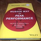 The Mushin Way To Peak Performance : The Path To Productivity, Balance, And...