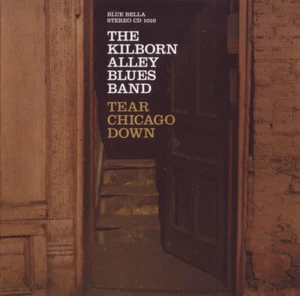 The Kilborn Alley Blues Band – Tear Chicago Down CD Digi - Bild 1 von 1