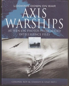 Axis Warships from photos in Allied Intelligence files by R M Stanley (HB 2011) - Picture 1 of 1