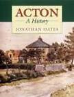 Acton: a History (None)... By Oates, Jonathan, Hardcover,New