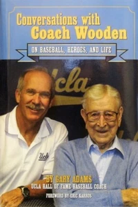 Conversations With Coach Wooden by Gary Adams - HC w/DJ 2013 - AUTOGRAPHED - NM - Picture 1 of 1