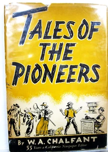 Tales of the Pioneers, W A Chalfant, 1942, Stanford Univ., 1st ed., SIGNED - Foto 1 di 11