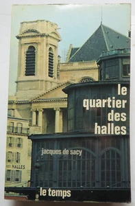 PARIS/LE QUARTIER DES HALLES/SILVESTRE DE SACY/ED LE TEMPS/1969/EO + ENVOI - Foto 1 di 1