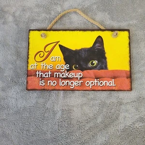 Cat Kitten Makeup Is No Longer Optional Hanging Sign Old Age Indoor Home Decor - Picture 1 of 9
