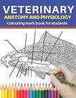 Veterinary Anatomy And Physiolog... By Derick G. Kelvin, Dr Paperback / Softback