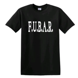 FUBAR T-Shirt F*cked Up Beyond all Recognition Adult Funny Short Sleeve - Picture 1 of 22
