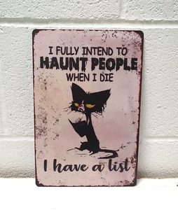 Metal Sign 'Haunt People... I Have a List' Funny Cat Dark Humour Vintage / Retro - Picture 1 of 1