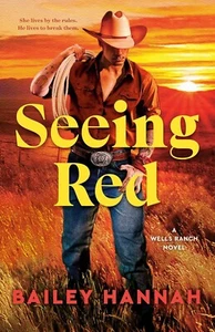 Seeing Red : A Wells Ranch Novel by Bailey Hannah (2025, Trade Paperback) - Picture 1 of 1