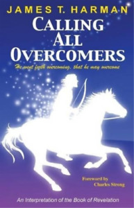 James T Harman Calling All Overcomers (Paperback)