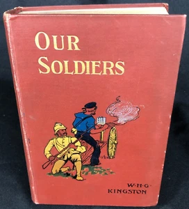 Our Soldiers by William H. G. Kingston 1902 New Edition Moxon Hardcover London - Picture 1 of 19