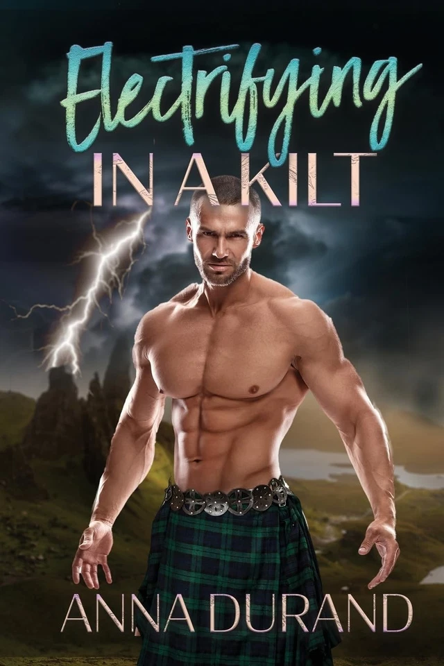 Electrifying in a Kilt: 16 (Hot Scots) By Durand, Anna Anna Durand, - Image 1 of 1