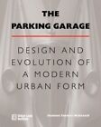 Parking garage : design et évolution d'une forme urbaine moderne, couverture rigide par Mc...