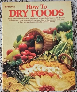 How to Dry Foods 1979 Vintage Paperback Fruits Vegetables Meats Fish 100+ Recipe - Picture 1 of 1