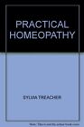 Practical Homeopathy By Sylvia Treacher. 9781841640556