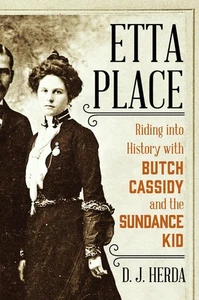 Etta Place: Reiten in die Geschichte mit Butch Cassidy und dem Sundance Kid von D.J. - Bild 1 von 1