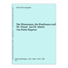 Der Meermann, der Kaufmann und Dr. Freud. Ins Dt. bertr. von Senta Kapou 196256
