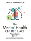 Cahier de travail Johnathan B Langst The Mental Health CBT, DBT & ACT (2 pouces (livre de poche)