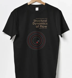 T-Shirt The Structural Dynamics of Flow Größe S-5XL - Bild 1 von 1