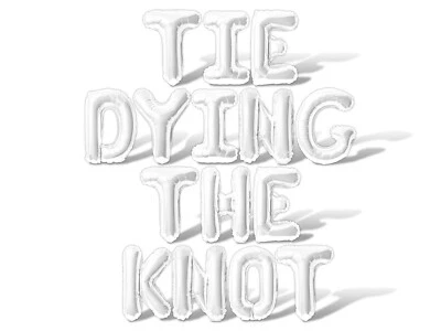 Banner Globo Letra TIE DYING THE KNOT - Decoraciones Fiesta Bach Despedida de soltera Foto 1 de 4