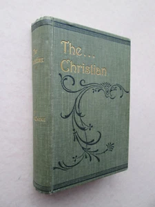 THE CHRISTIAN a Story BY HALL CAINE 1899 Hardcover William Heinemann - Picture 1 of 4