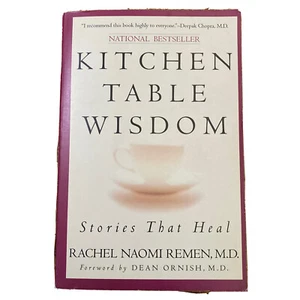 Kitchen Table Wisdom - Paperback By Rachel Naomi Remen MD - 1st Ed EUC - Imagen 1 de 13