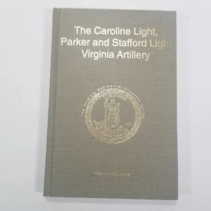 The Caroline Light Parker & Stafford Light Virginia Artillery 1st Edition Signed - Picture 1 of 7