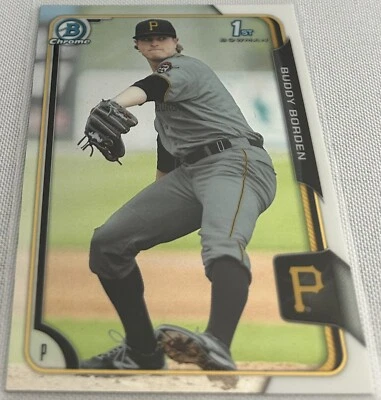 2015 Bowman Chrome Baseball Buddy Borden Pittsburgh Pirates 1st Bowman #BCP63 - Image 1 of 3