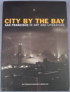 CITY BY THE BAY San Francisco in Art and Literature MOMA HB DW FIRST EDITION - Picture 1 of 1