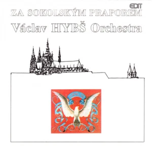 VACLAV HYBS ORCHESTRA & CHORUS - ZA SOKOLSKYM PRAPOREM / KMOCH, VESELY CD NEW - Picture 1 of 1