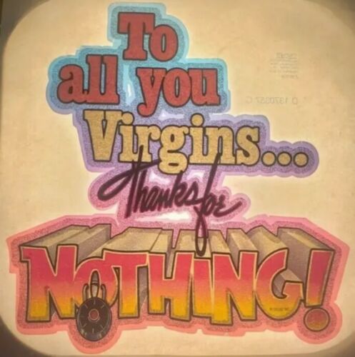 Vintage 1970 T Shirt Iron On To All You Virgins Thanks for Nothin 10