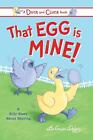 That Egg Is Mine!: A Silly Story about Sharing by Liz Goulet Dubois (English) Ha